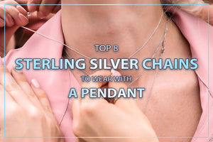 Le 8 migliori catene in argento sterling da indossare con un ciondolo 