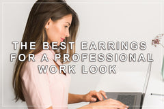 The Best Earrings For A Professional Work Look