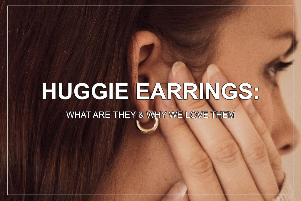 Huggie Earrings: What Are They & Why We Love Them