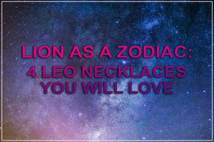 Top 4 Leo Zodiac Sign Necklaces You Will Love
