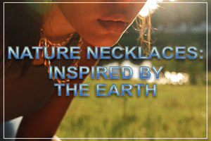 14 collane ispirate alla natura che devi avere 