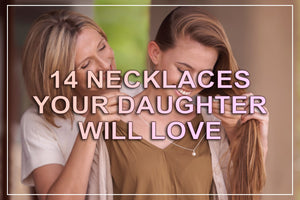 14 collane da regalare a tua figlia 