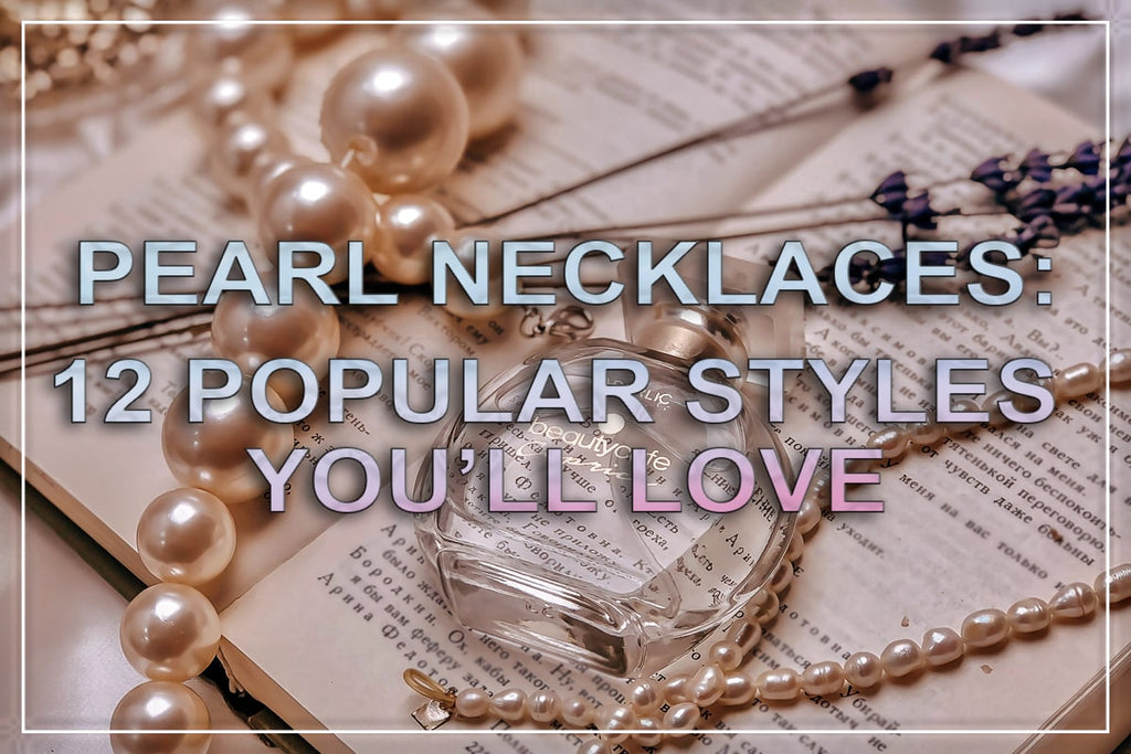 Le 12 collane di perle più popolari 