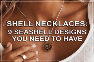 貝殻のネックレス: 持っておきたい貝殻のデザイン 9 選