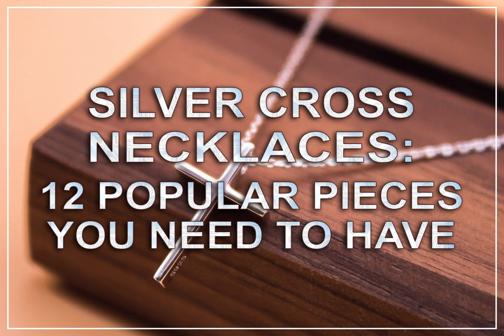 Le 12 collane con croce in argento più popolari 