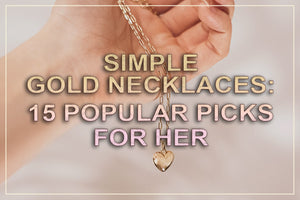 Top 15 Most Popular Simple Gold Necklaces