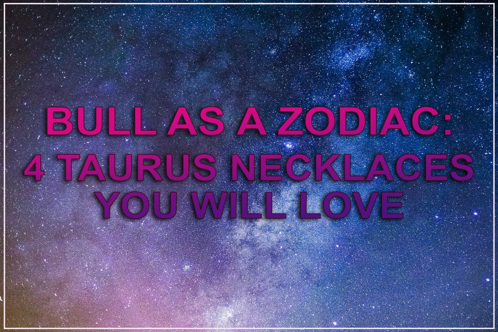 Le 4 migliori collane con segno zodiacale Toro che adorerai 