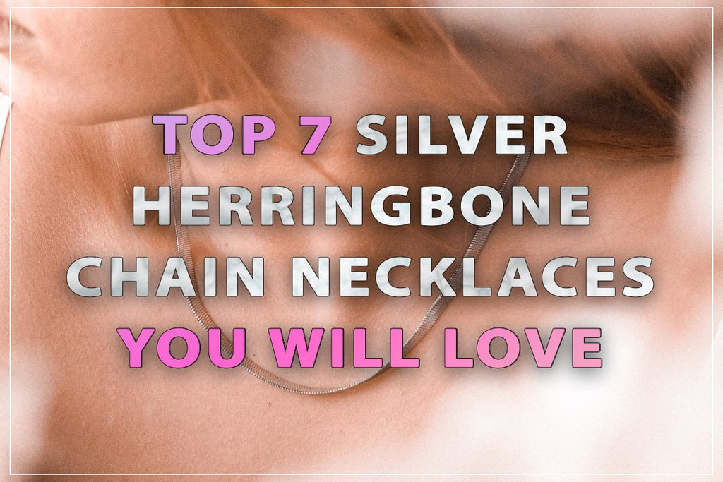 Top 7 Silver Herringbone Necklaces You Will Love